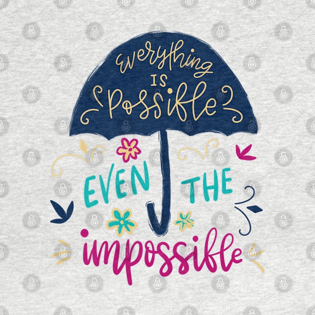 Everything is possible even the impossible by jollydesigns